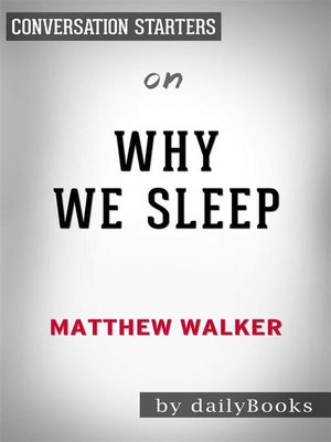 cover image of Why We Sleep--Unlocking the Power of Sleep and Dreams​​​​​​​ by Matthew Walker | Conversation Starters